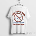 Nothing Bad Can Happen It Can Only Good Happen Tylenol Acetaminophen