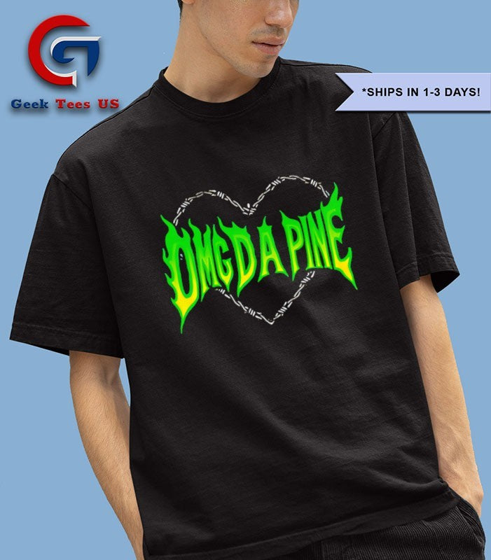 OMG Da Pine shirt