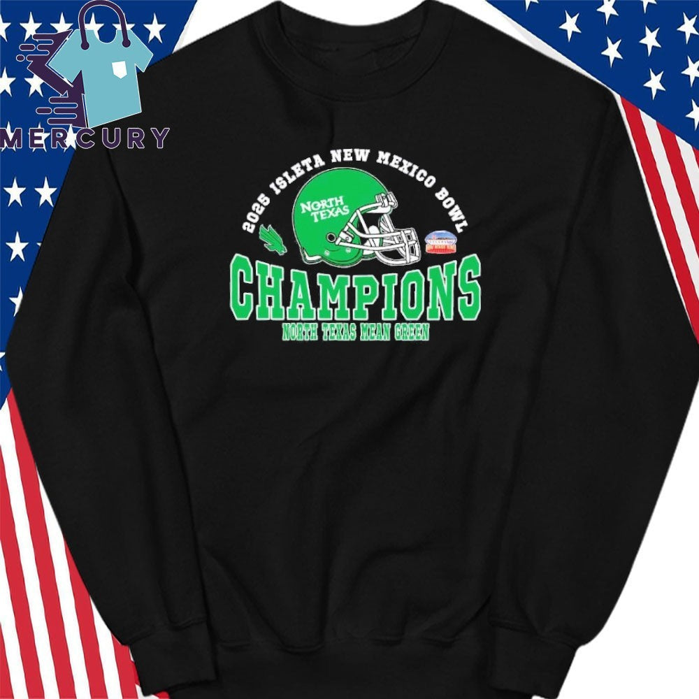 2025 New Mexico Bowl Champions North Texas Mean Green Football The Champions 2025 Isleta New Mexico Bowl Shirt