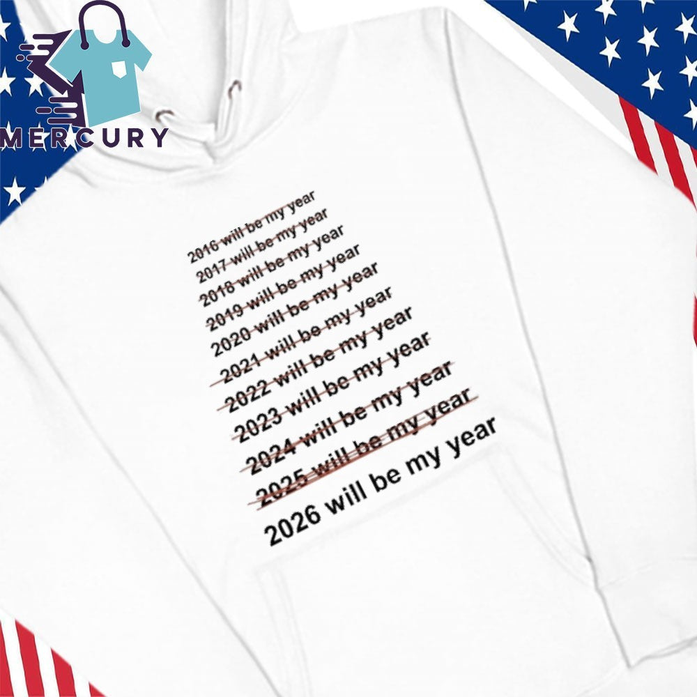 2026 Will Be My Year Shirt