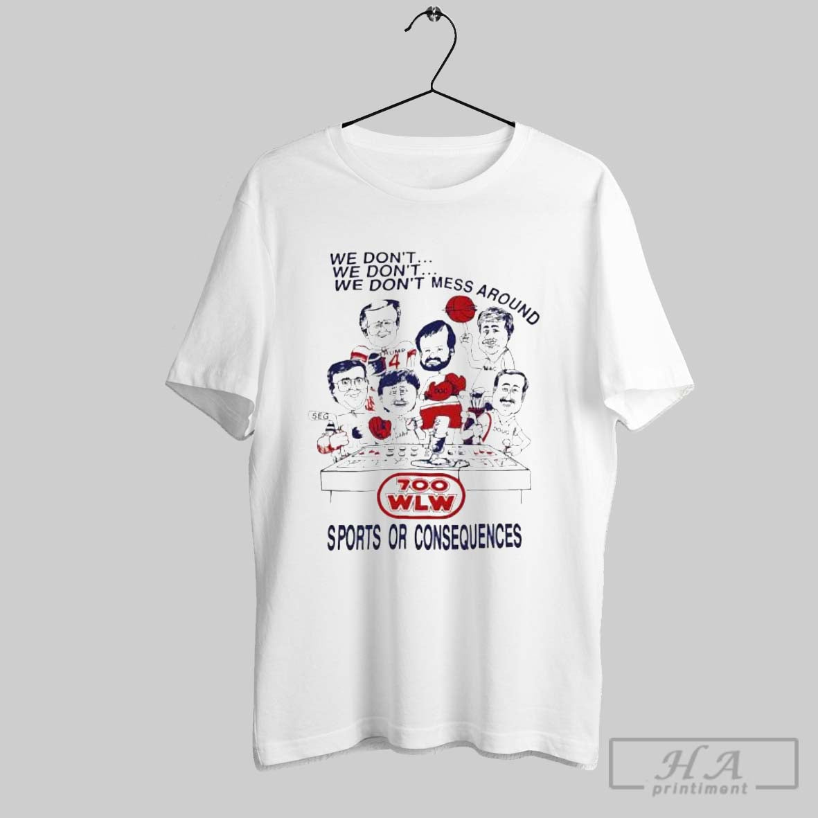 Official 700 Wlw We Dont We Dont We Dont Mess Around Sports Or Consequences Tee