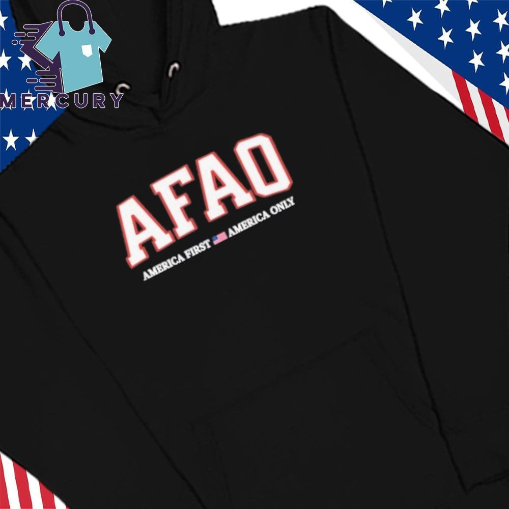 AFAO America First America Only Shirt