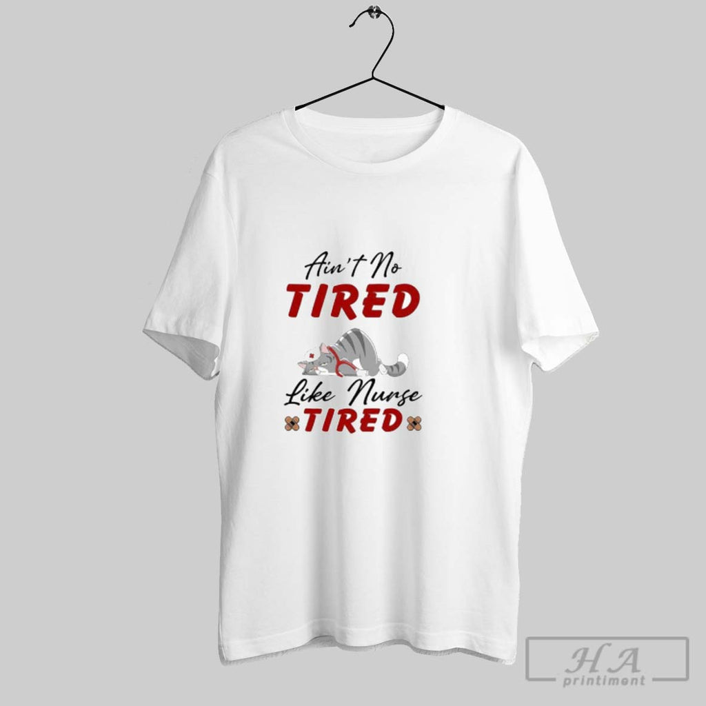 Official Aint No Tired Like Nurse Tired