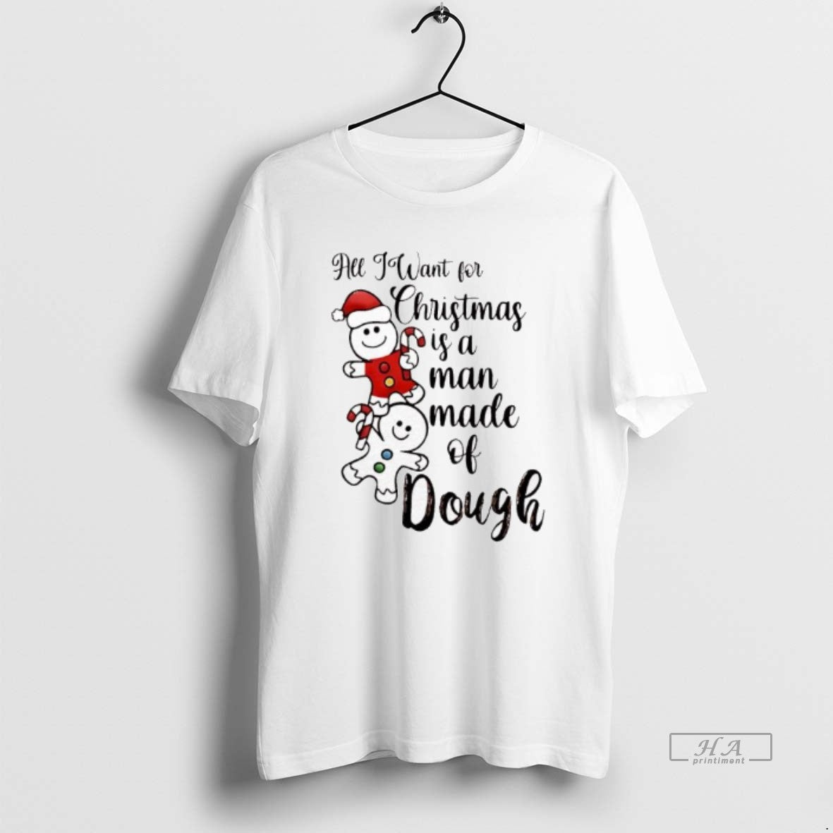 Official All I Want For Christmas Is A Man Made Of Dough T-Shirts, Hoodie, Sweatshirt | AU01DripNestTees.com