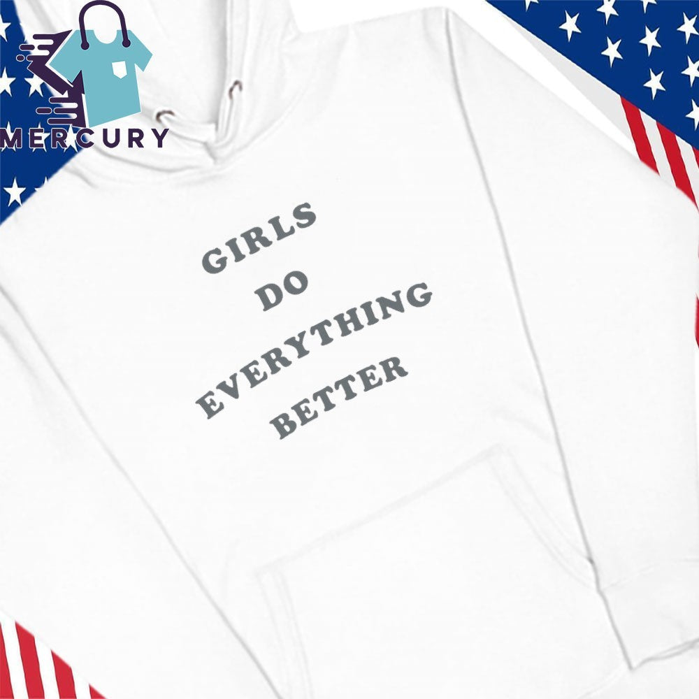 Audrey Girls Do Everything Better Shirt