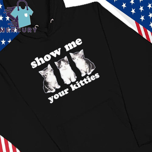Autumn Sharp Show Me Your Kitties Shirt