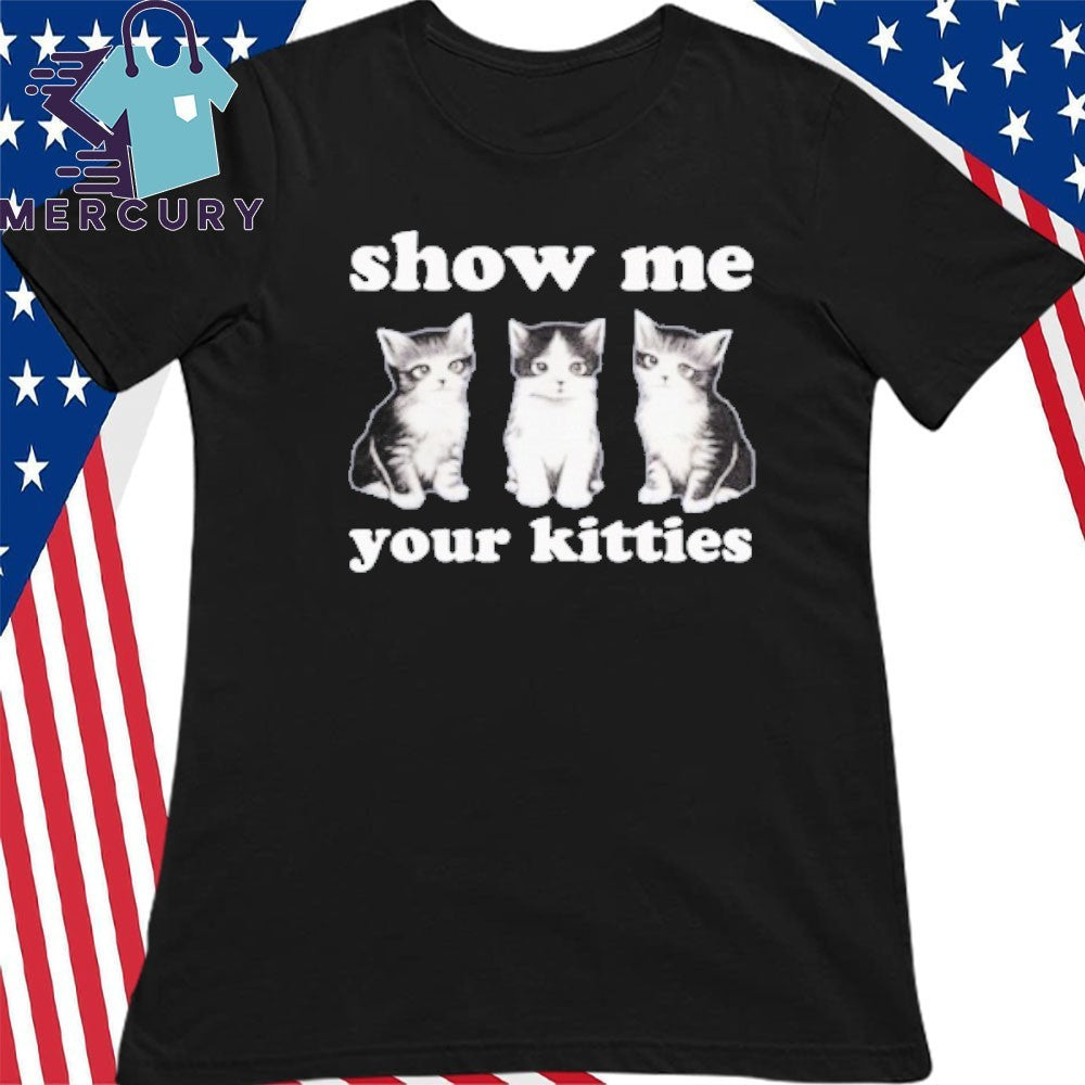 Autumn Sharp Show Me Your Kitties Shirt
