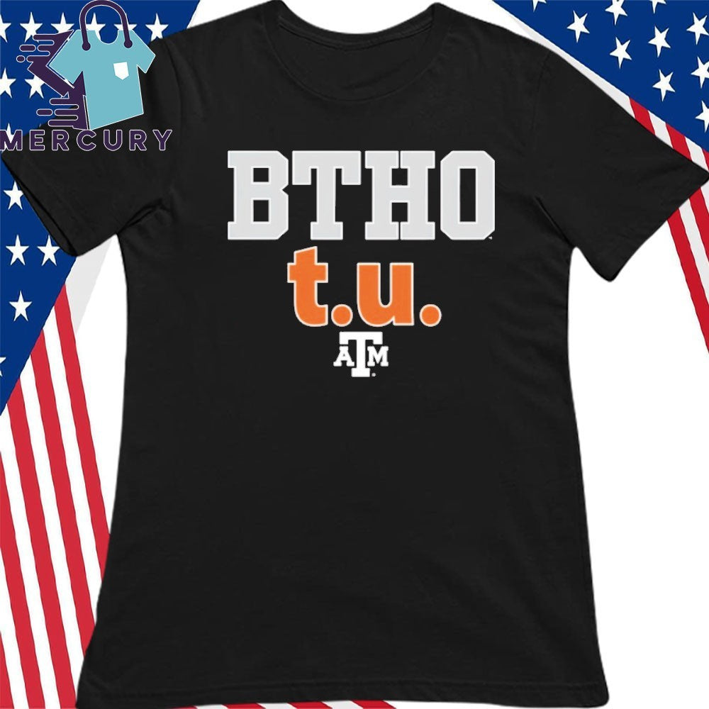 BTHO t.u. Texas A&M Shirt