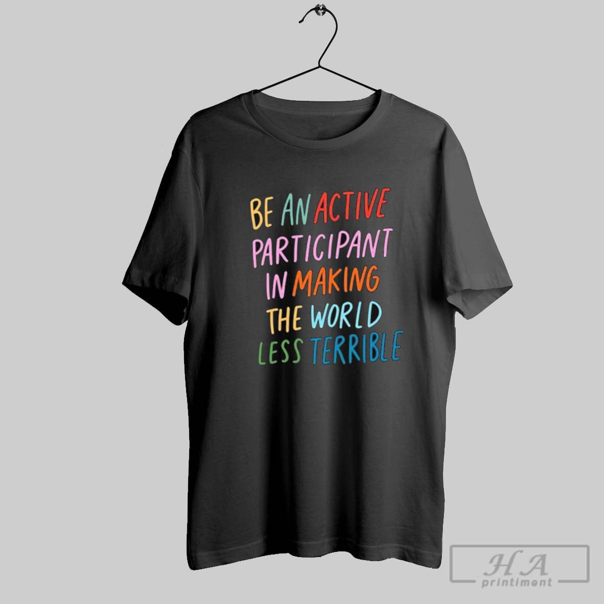 Official Be An Active Participant In Making The World Less Terrible 2025