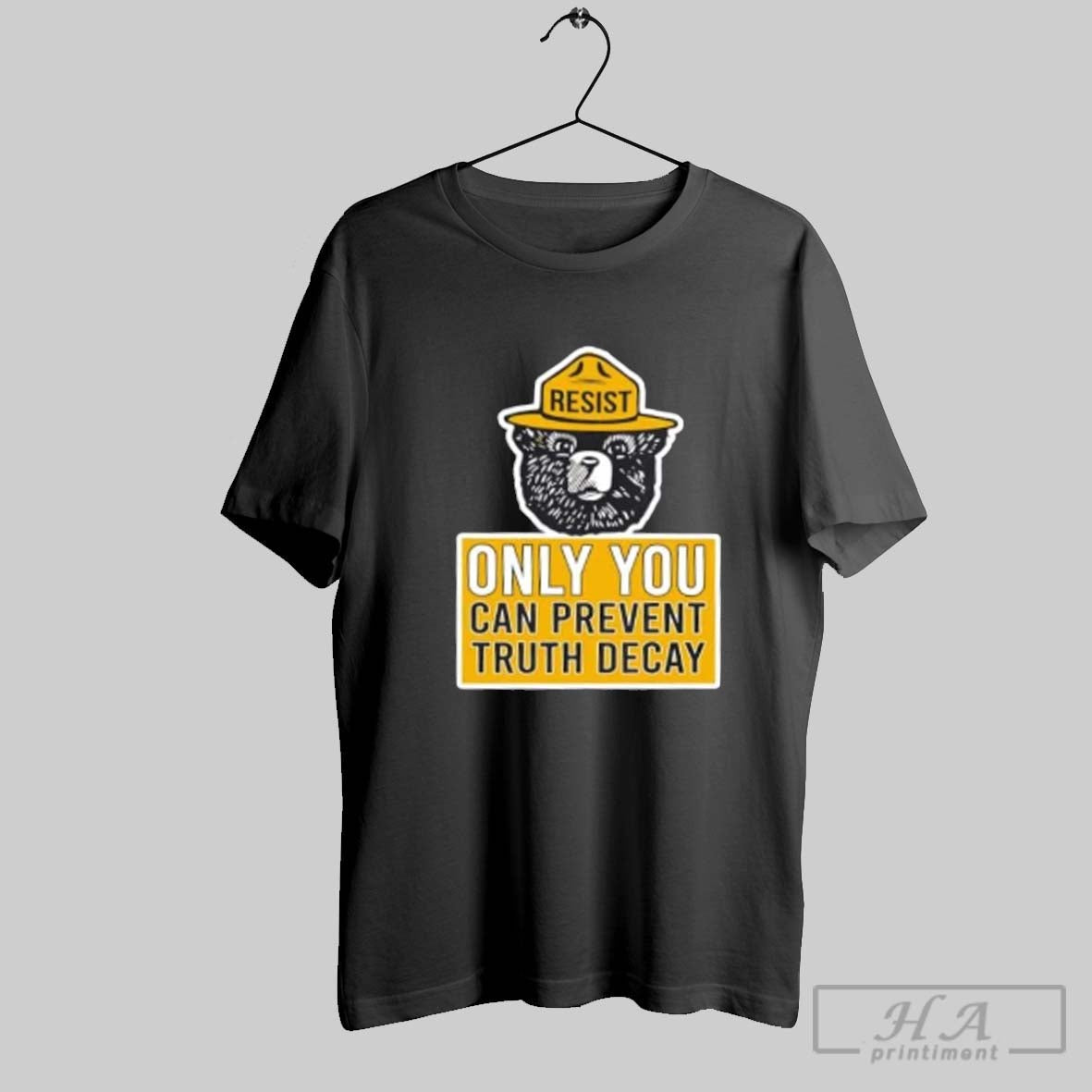 Official Bear Resist Only You Can Prevent Truth Decay