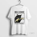 Official Become Ungovernable Cat T-Shirts, Hoodie, Sweatshirt | AU01DripNestTees.com