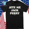 Bite Me Jack Perry Shirt