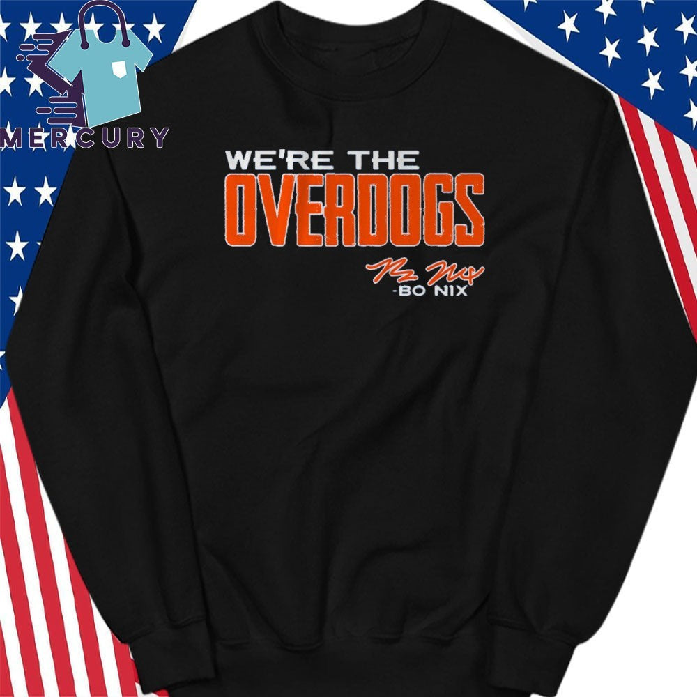 Bo Nix We’re The Overdogs Shirt