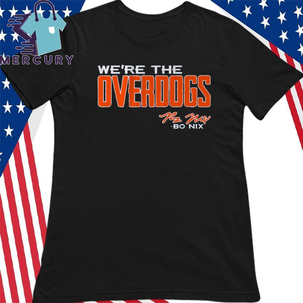 Bo Nix We’re The Overdogs Shirt