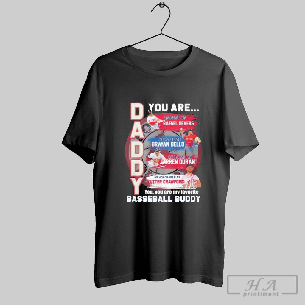 Official Boston Red Sox You Are Daddy Baseball Buddy