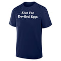 Bronwyn Newport Slut For Deviled Eggs Shirt