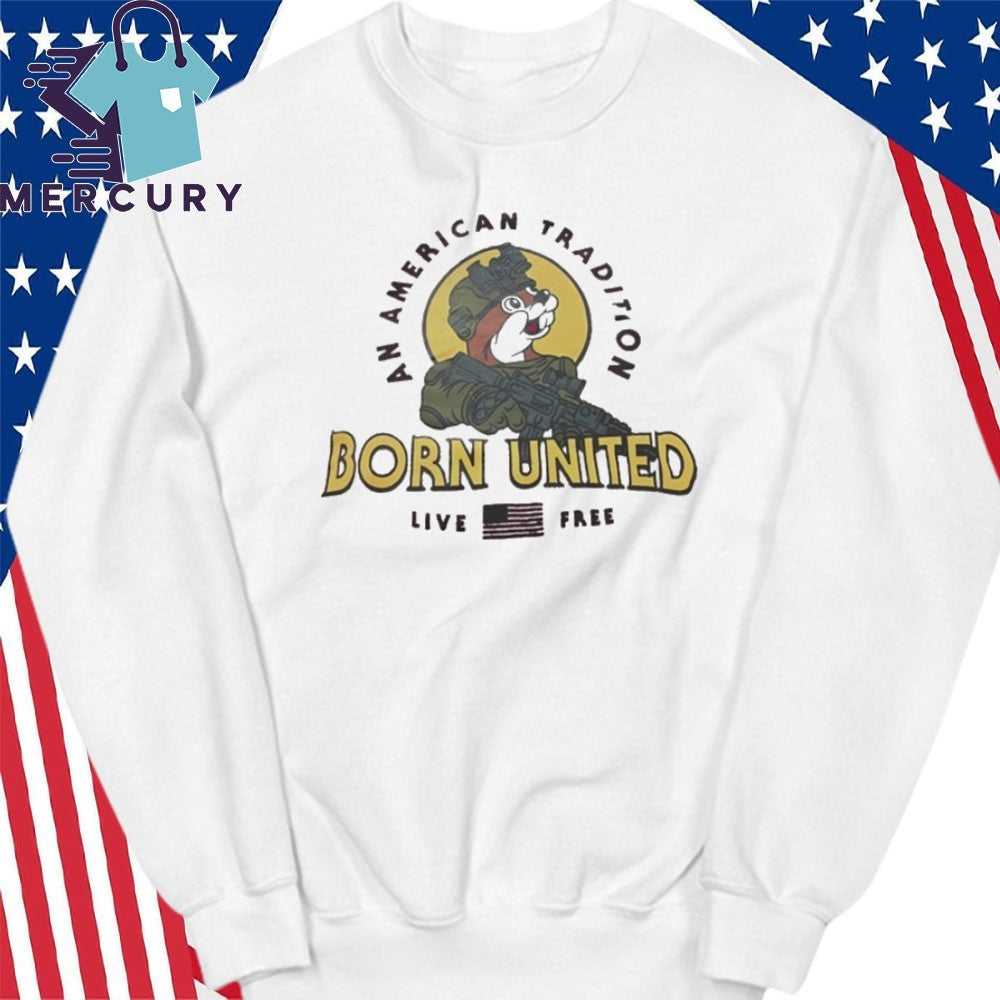 Buc-ee’s an American Tradition Born United Live Free Shirt