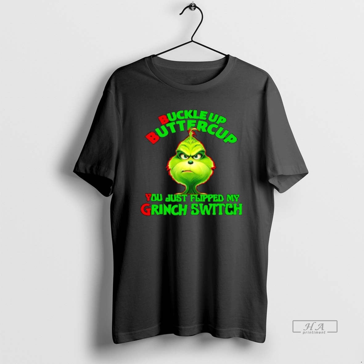 Official Buckle Up Buttercup You Just Flipped My Grinch Switch T-Shirts, Hoodie, Sweatshirt | AU01DripNestTees.com
