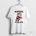 Official Bungee All The Way Santa Christmas T-Shirts, Hoodie, Sweatshirt | AU01DripNestTees.com