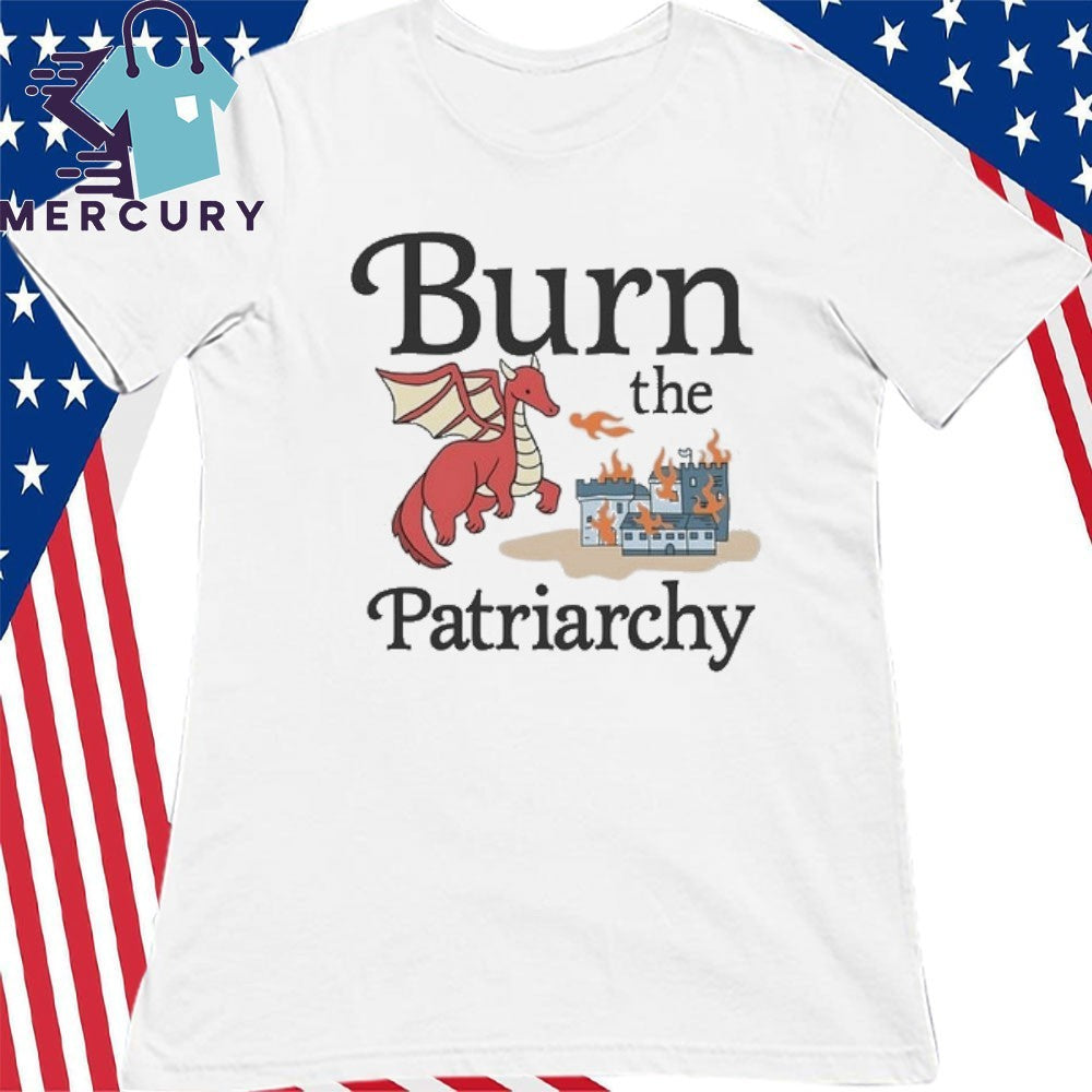 Burn the Patriarchy Shirt
