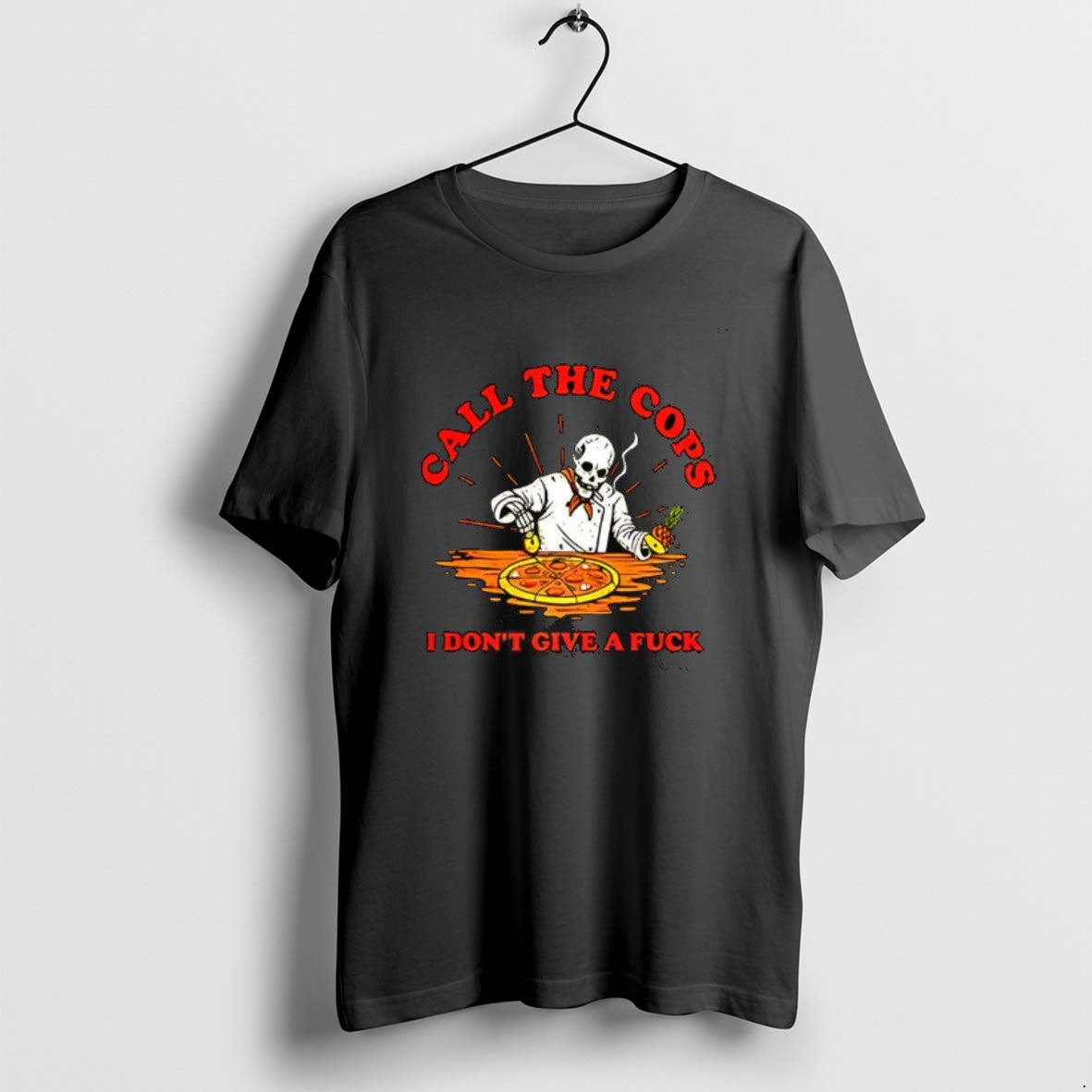 Official Call The Cops I Dont Give A Fuck Skeleton Making Pizza T-Shirts, Hoodie, Sweatshirt | AU01DripNestTees.com