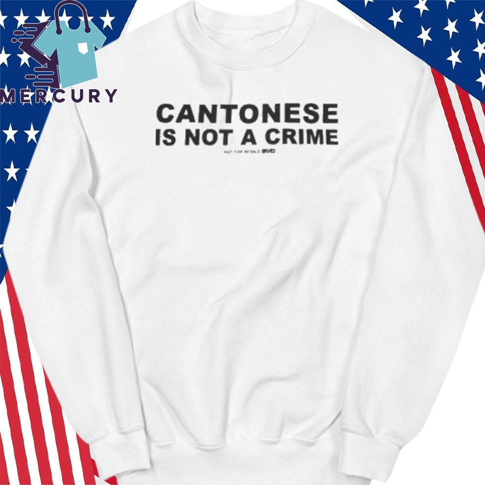 Cantonese Is Not A Crime Shirt