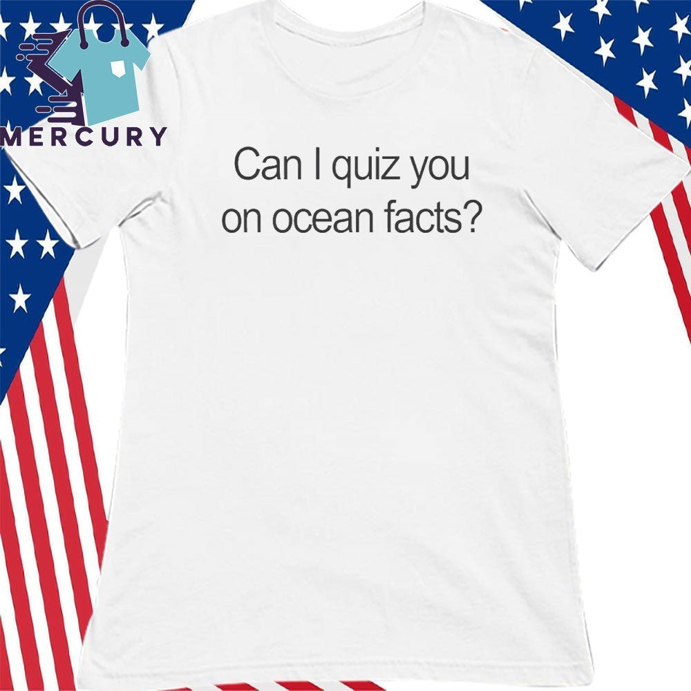 Charlie I Love LA Can I Quiz You On Ocean Facts Shirt