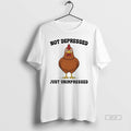Official Chicken Not Depressed Just Unimpressed T-Shirts, Hoodie, Sweatshirt | AU01DripNestTees.com