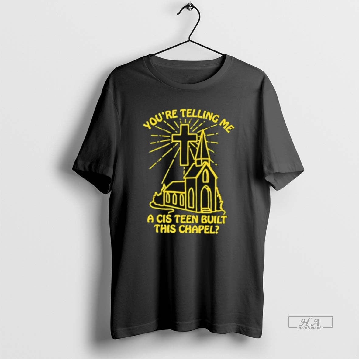 Official Church Youre Telling Me A Cis Teen Built This Chapel T-Shirts, Hoodie, Sweatshirt | AU01DripNestTees.com