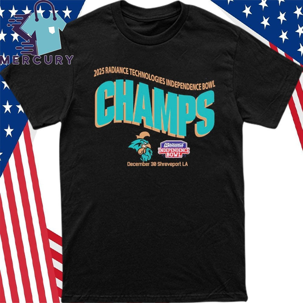 Coastal Carolina Chanticleers Football Are Radiance Technologies Independence Bowl Champions 2025 Shirt