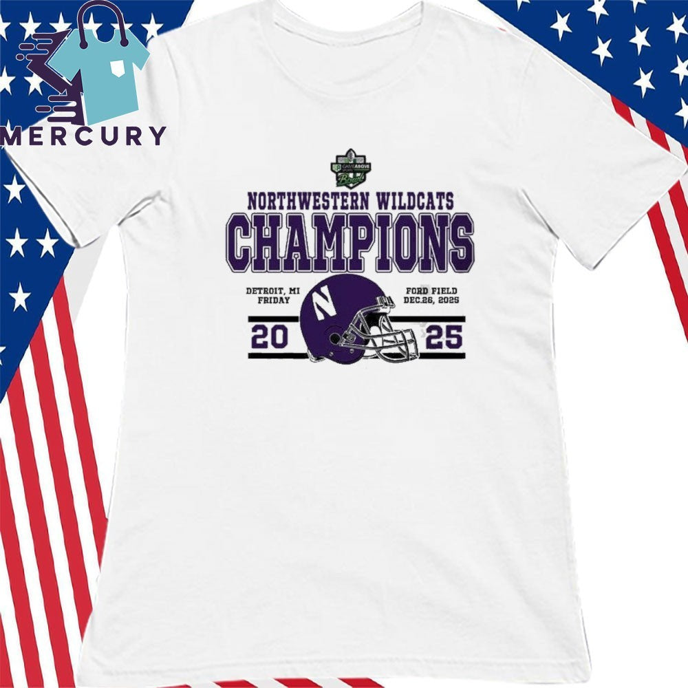 Congrats Northwestern Wildcats Football To The Champions 2025 GameAbove Sports Bowl Shirt