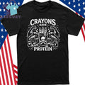 Crayons Have Protein Gym Shirt
