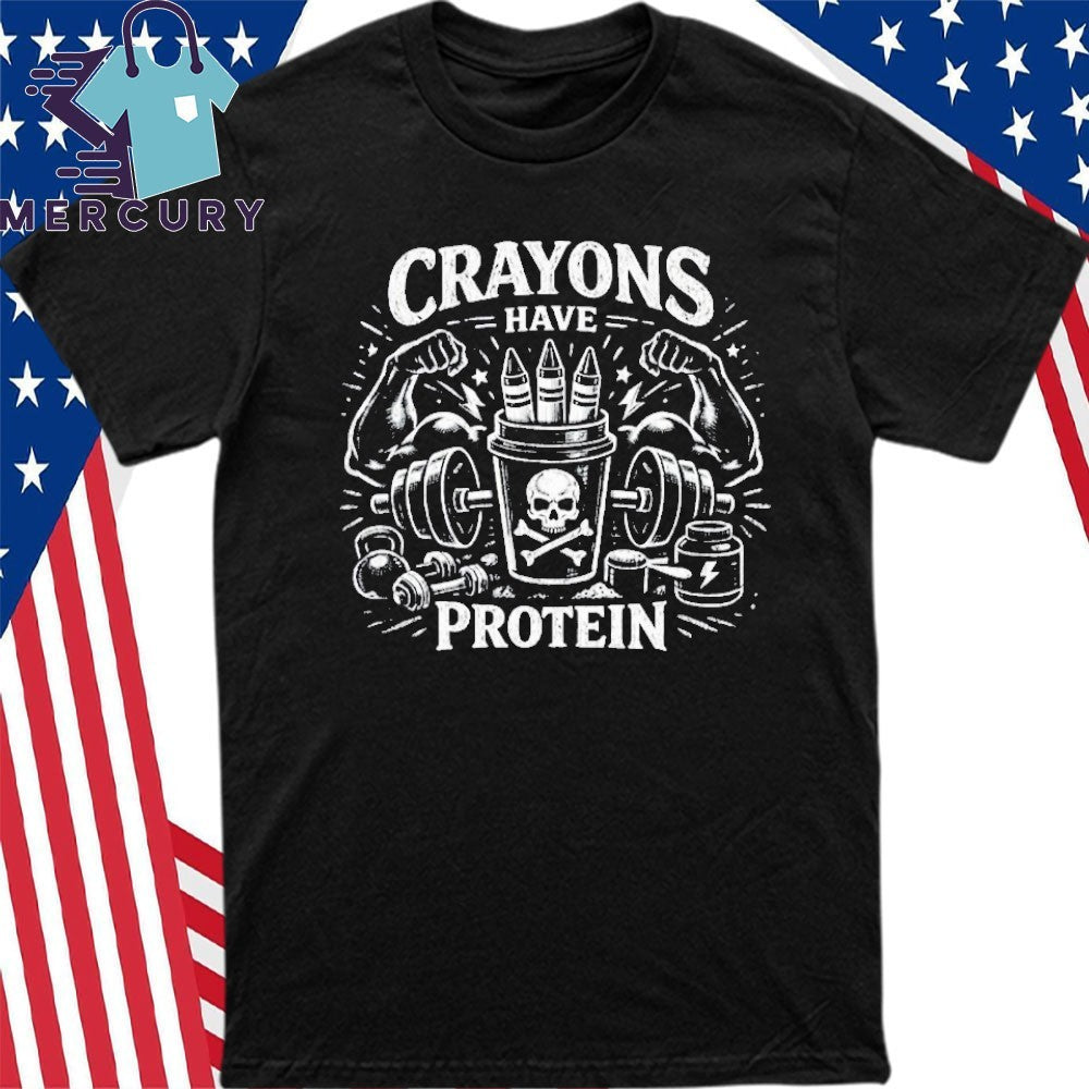 Crayons Have Protein Gym Shirt