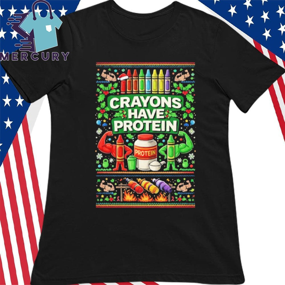 Crayons Have Protein Ugly Chirstmas Shirt