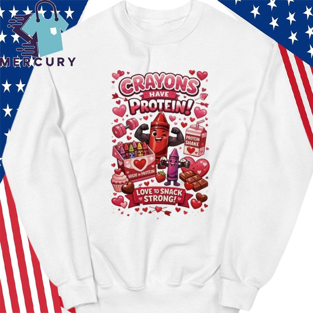 Crayons Have Protein Valentine’s Day Shirt