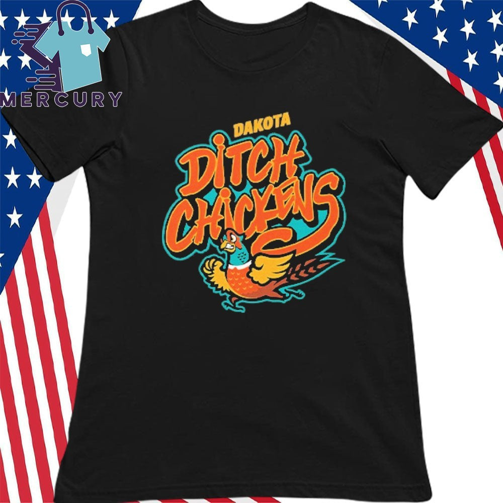 Dakota Ditch Chickens Shirt