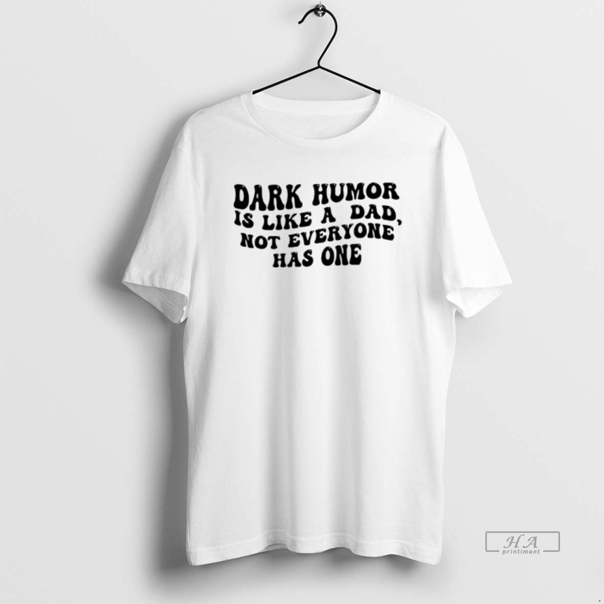 Official Dark Humor Is Like A Dad Not Everyone Has One T-Shirts, Hoodie, Sweatshirt | AU01DripNestTees.com
