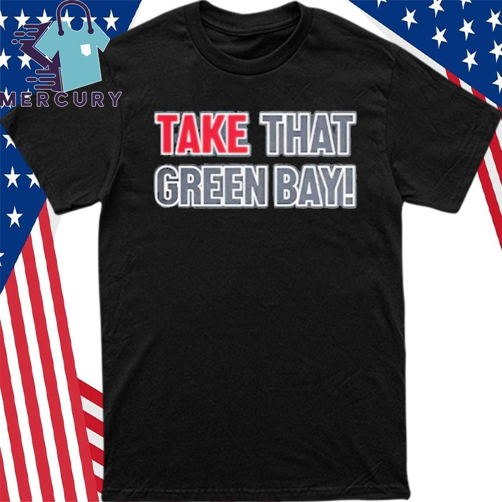 David Kaplan Take That Green Bay Shirt