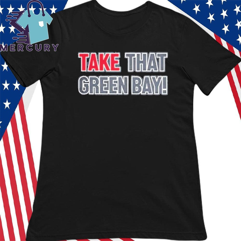 David Kaplan Take That Green Bay Shirt