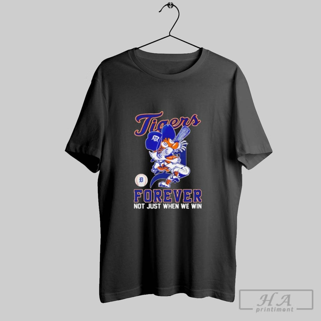 Official Detroit Tigers Forever Not Just When We Win Mascot Shirt