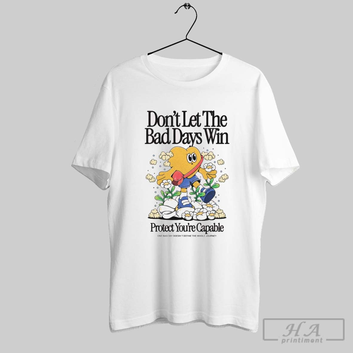 Official Dont Let The Bad Days Win Protect Youre Capable One Bad Day Doesnt Define