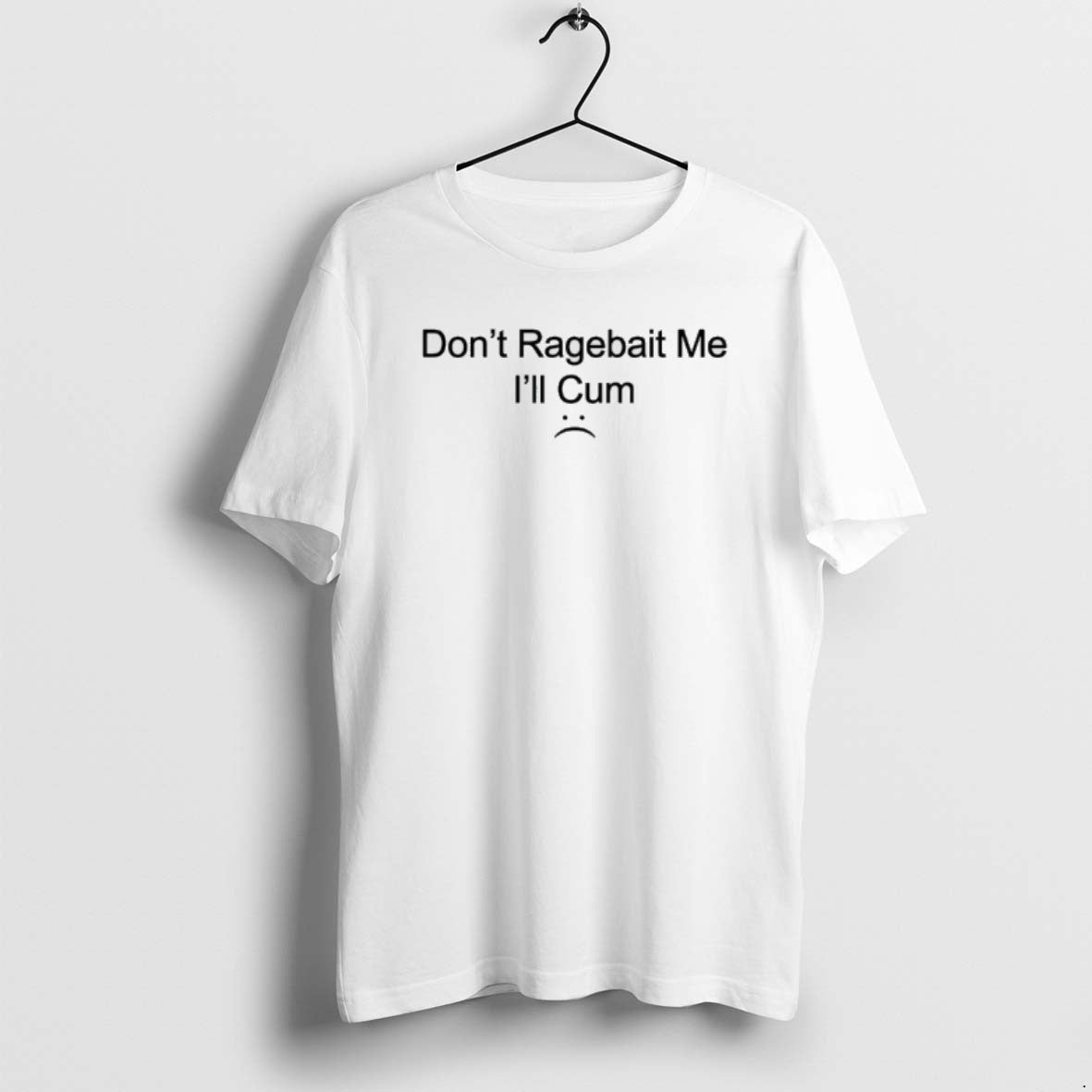 Official Dont Ragebait Me Ill Cum T-Shirts, Hoodie, Sweatshirt | AU01DripNestTees.com