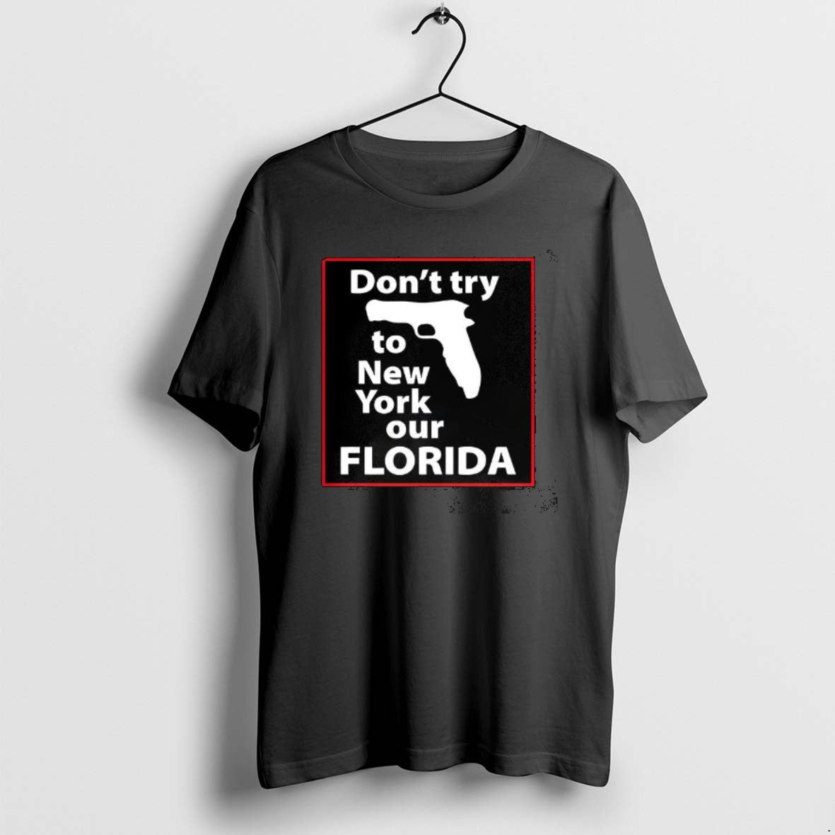 Official Dont Try To New York Our Florida Pistol T-Shirts, Hoodie, Sweatshirt | AU01DripNestTees.com