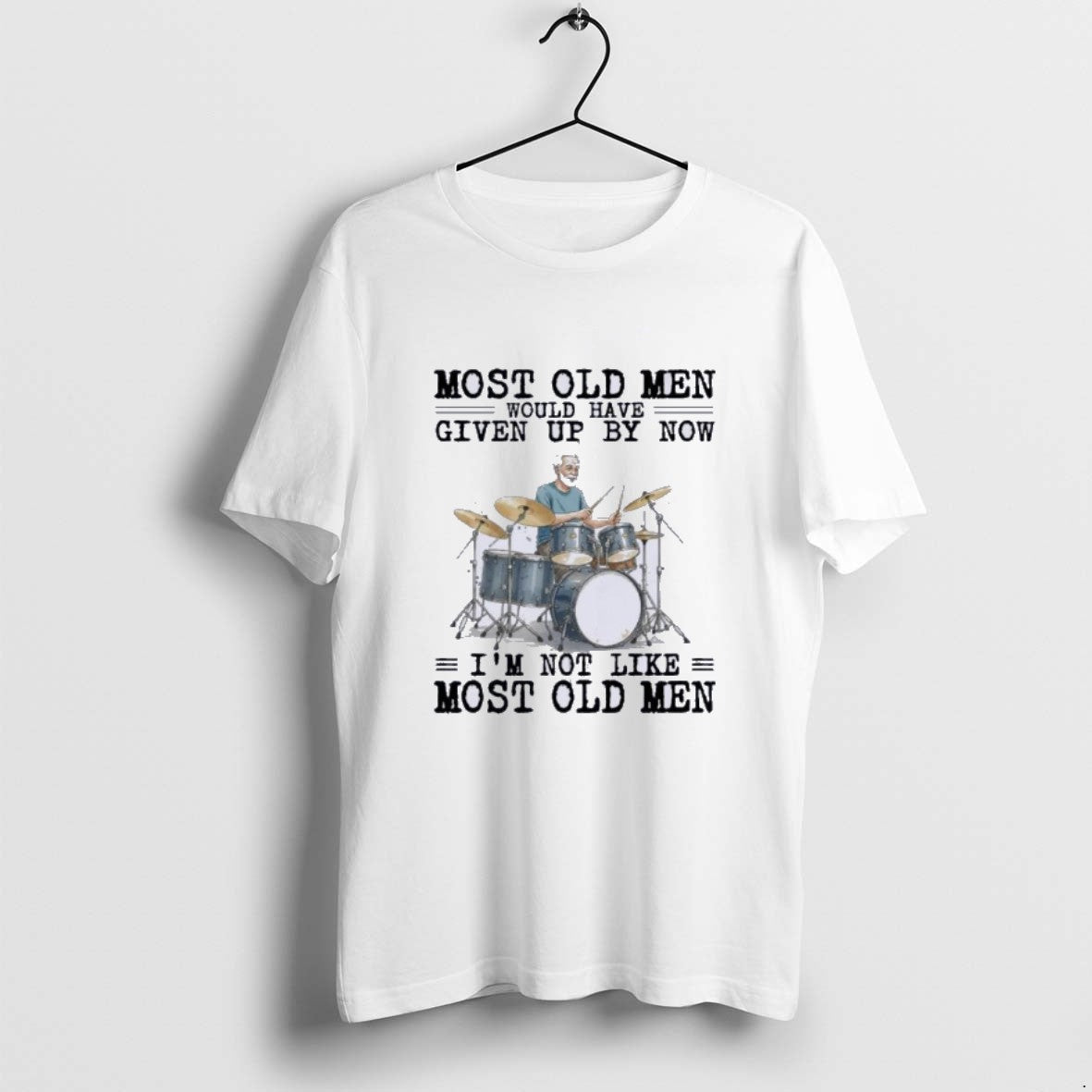 Official Drums Most Old Men Would Have Given Up By Now T-Shirts, Hoodie, Sweatshirt | AU01DripNestTees.com