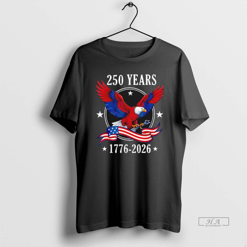 Official Eagle And Flag 250 Years 1776 2026 250th Birthday T-Shirts, Hoodie, Sweatshirt | AU01DripNestTees.com