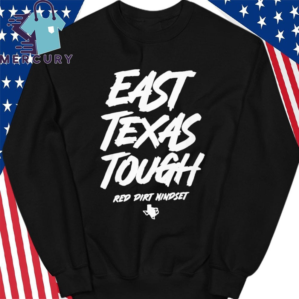East Texas Tough Red Dirt Mindset Shirt