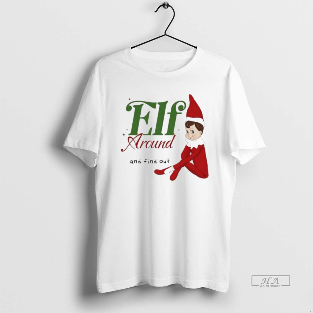 Official Elf Around And Find Out Christmas T-Shirts, Hoodie, Sweatshirt | AU01DripNestTees.com