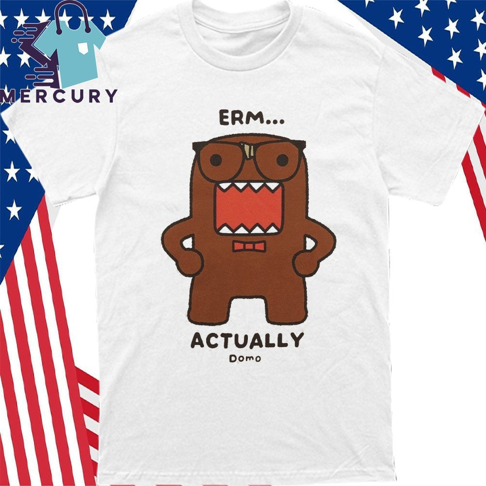 Erm Actually Domo Shirt