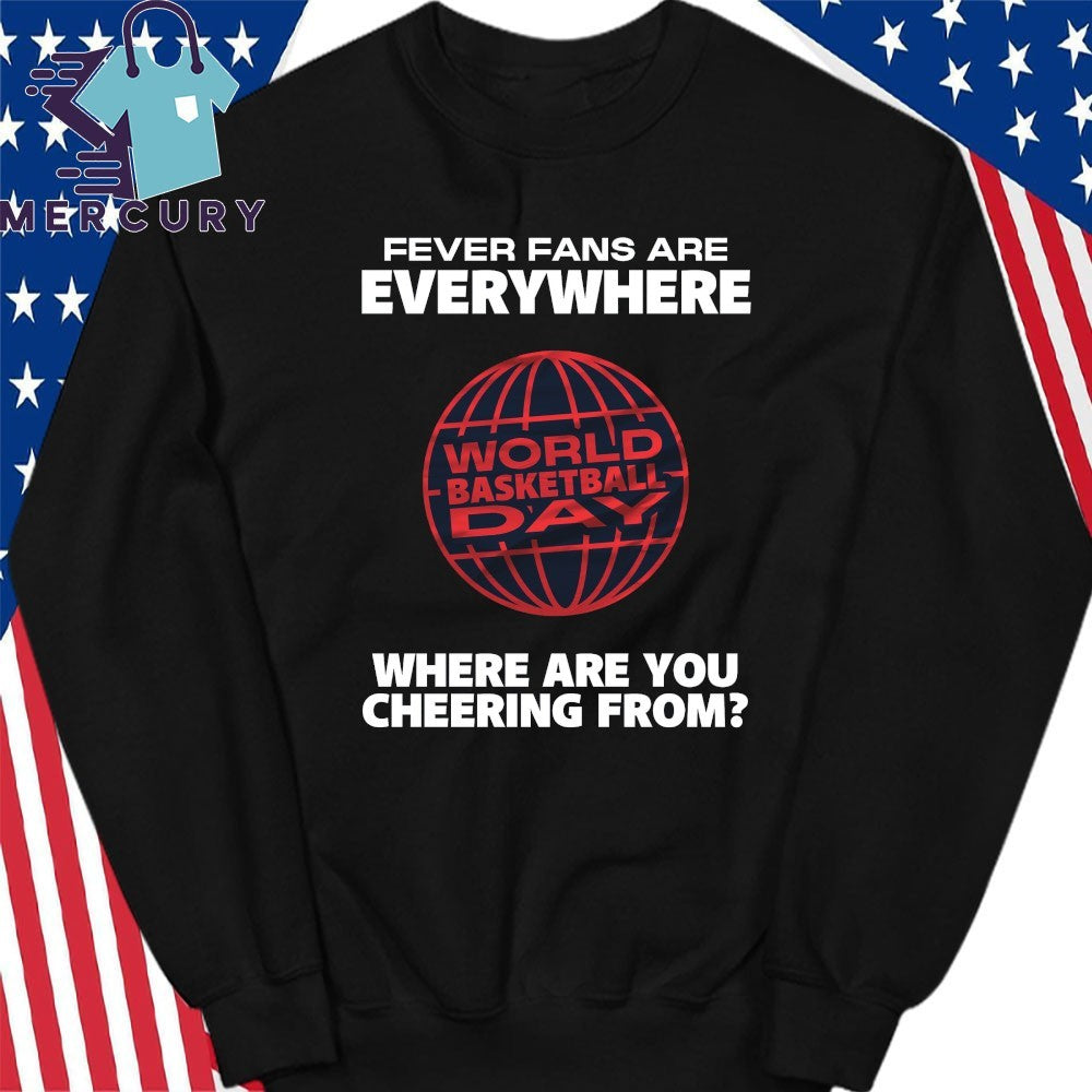 Fever Fans Are Everywhere Where Are You Cheering From Indiana Fever Shirt