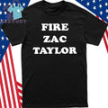 Fire Zac Taylor Shirt